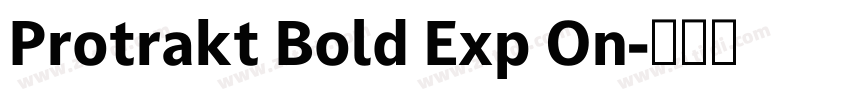 Protrakt Bold Exp On字体转换